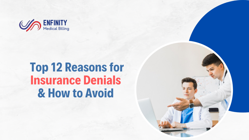 Top 12 Reasons for Insurance Denials & How to Avoid - Enfinity medical billing