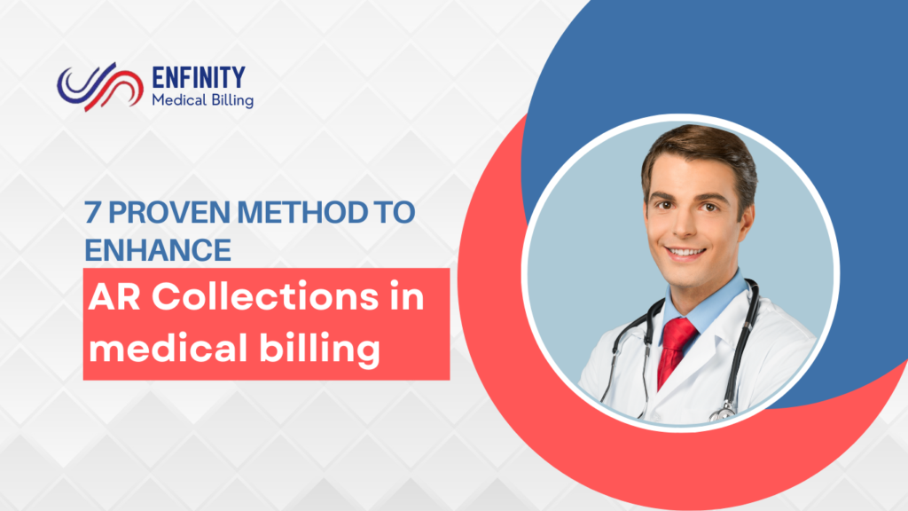 7 Proven Method to Enhance AR Collections in medical billing